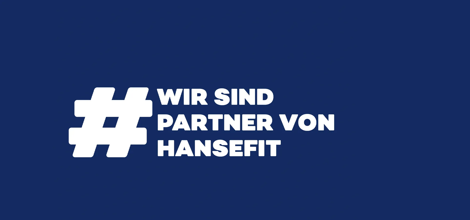 Blaue Fläche mit dem Text: #wir sind partner von hansefit